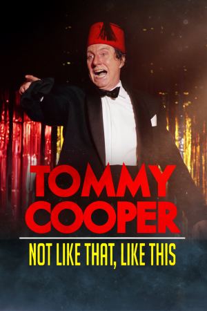 ტომი კუპერი / tomi kuperi / Tommy Cooper: Not Like That, Like This