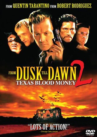 მზის ჩასვლიდან განთიადამდე 2 / mzis chasvlidan gantiadamde 2 / From Dusk Till Dawn 2: Texas Blood Money